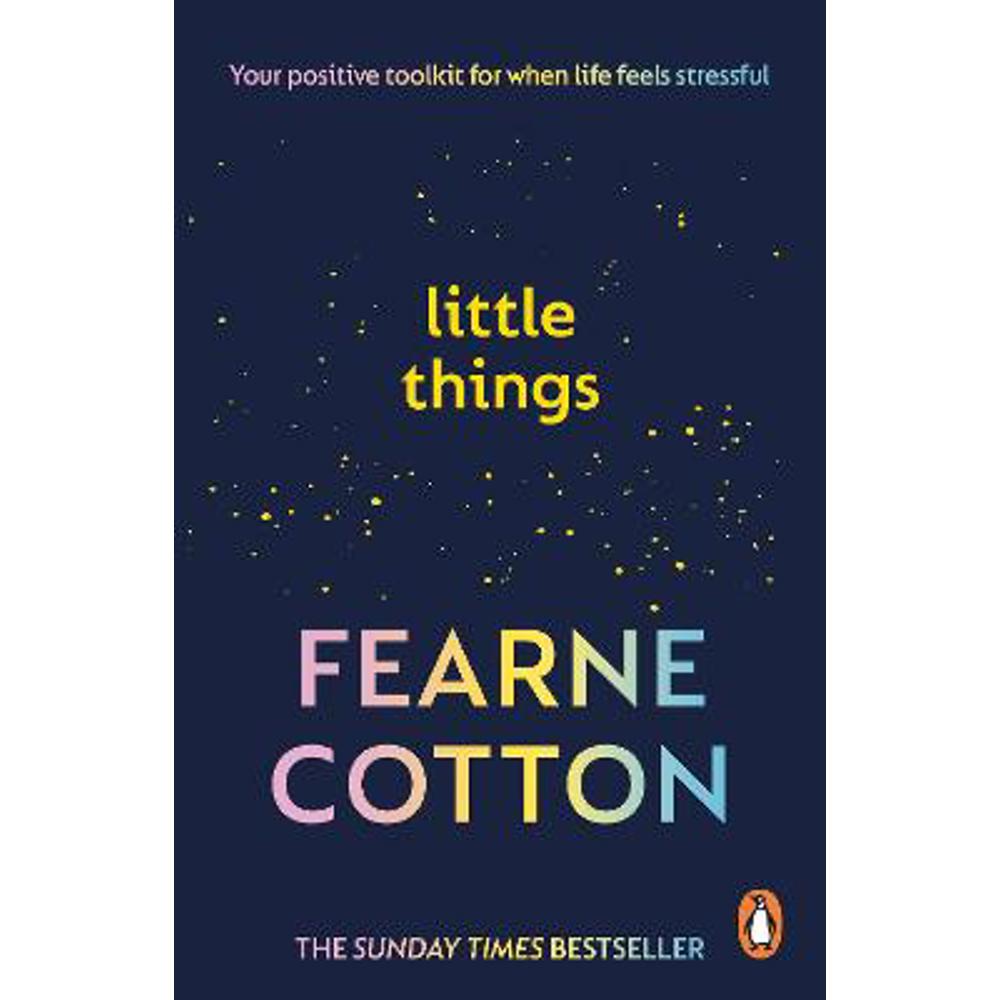 Little Things: Your positive toolkit for when life feels stressful (Paperback) - Fearne Cotton